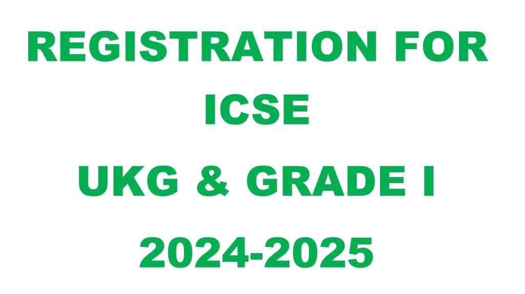 Registration for ICSE -UKG and GRADE I