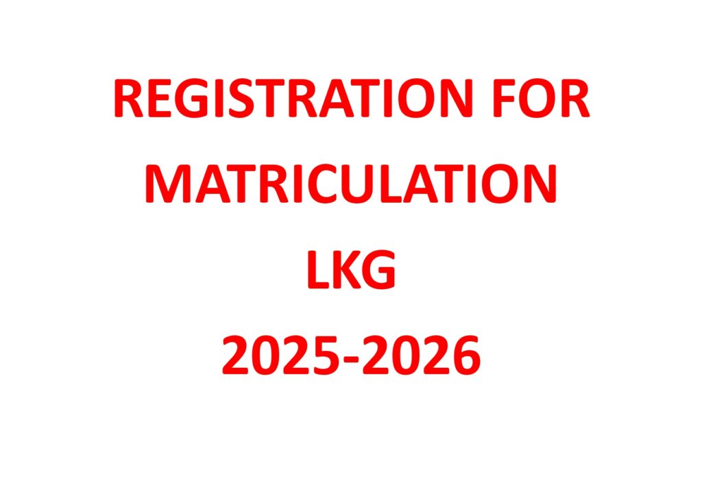 Registration for MATRICULATION  – LKG : 2025-2026